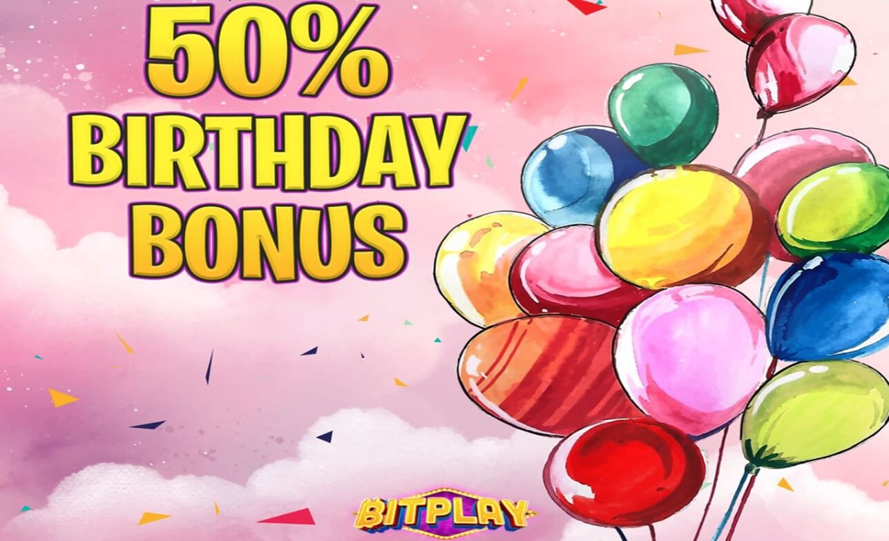 BitPlay 50% Birthday Bonus