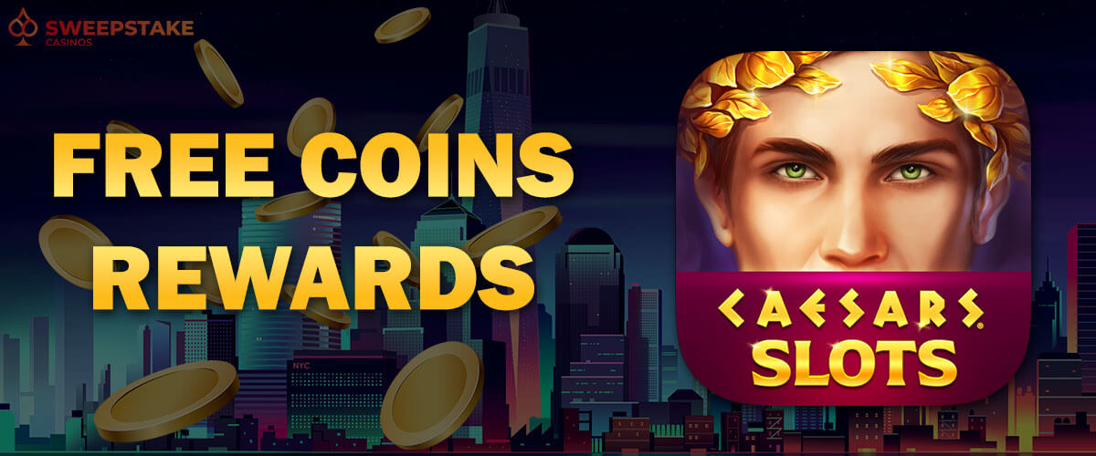 Caesars Slots Free Coins Rewards
