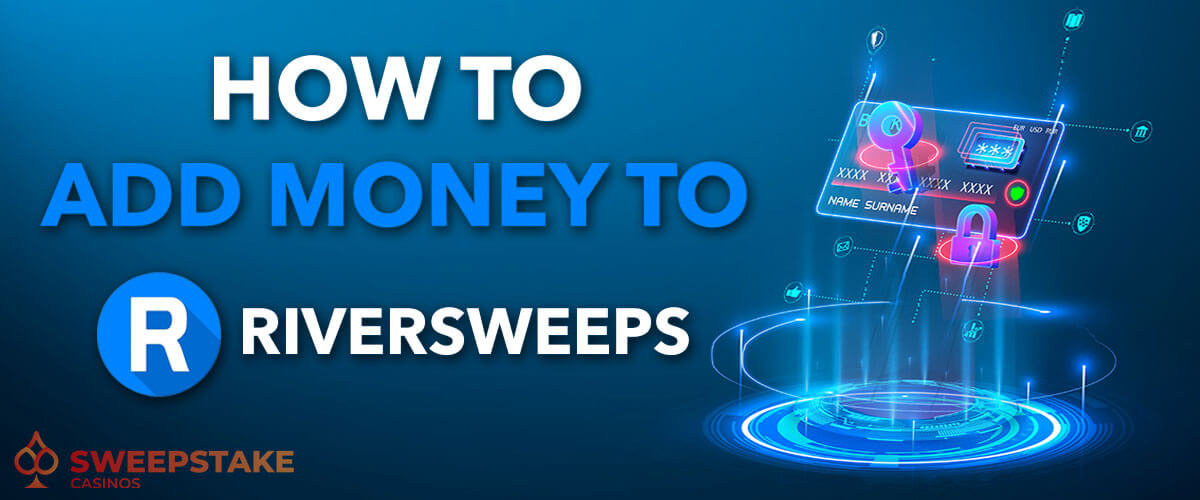 How To Add Money On Riversweeps