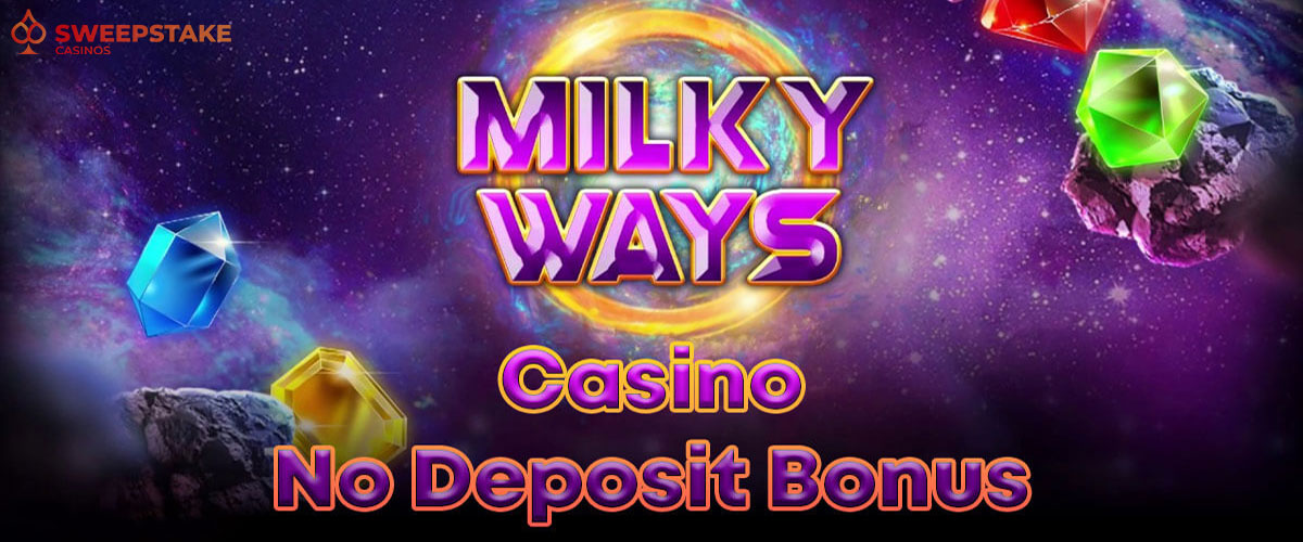 Milky Way Casino No Deposit Bonus