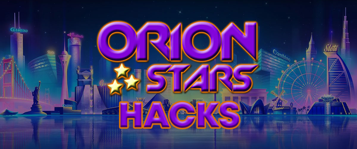 Orion Stars Hacks