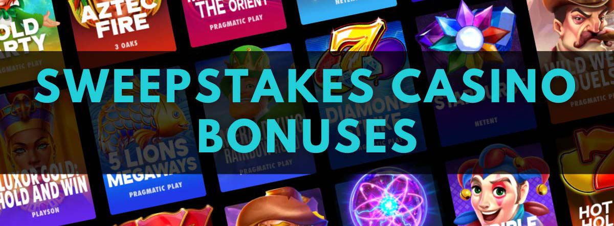 sweepstake casino bonuses