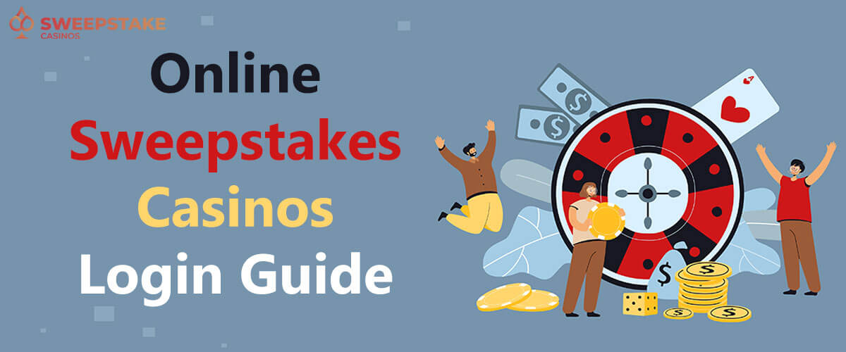 Sweepstakes Casinos Login Guide